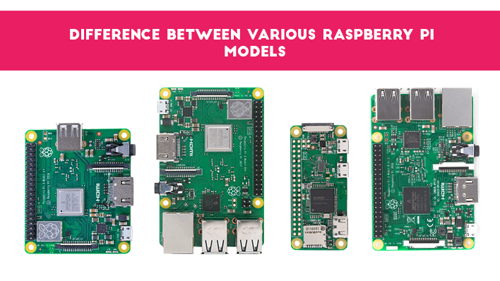 Difference Between Major Raspberry Pi Models